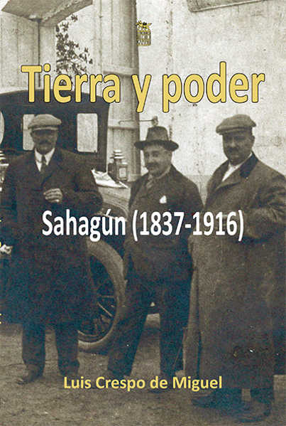 Imagen de TIERRA Y PODER. SAHAGÚN (1837-1916)